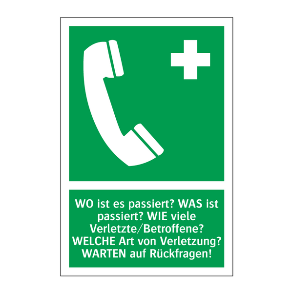 WO ist es passiert? WAS ist passiert? WIE viele Verletzte/Betroffene? WELCHE Art von Verletzung? WARTEN auf Rückfragen!