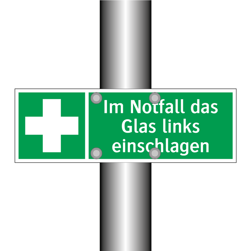 Im Notfall das Glas links einschlagen