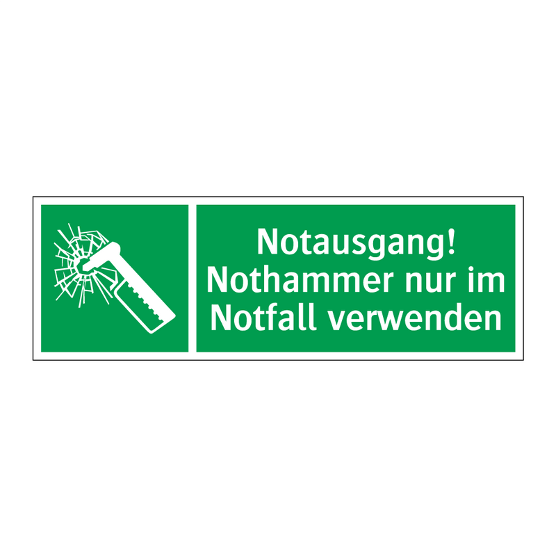 Notausgang! Nothammer nur im Notfall verwenden