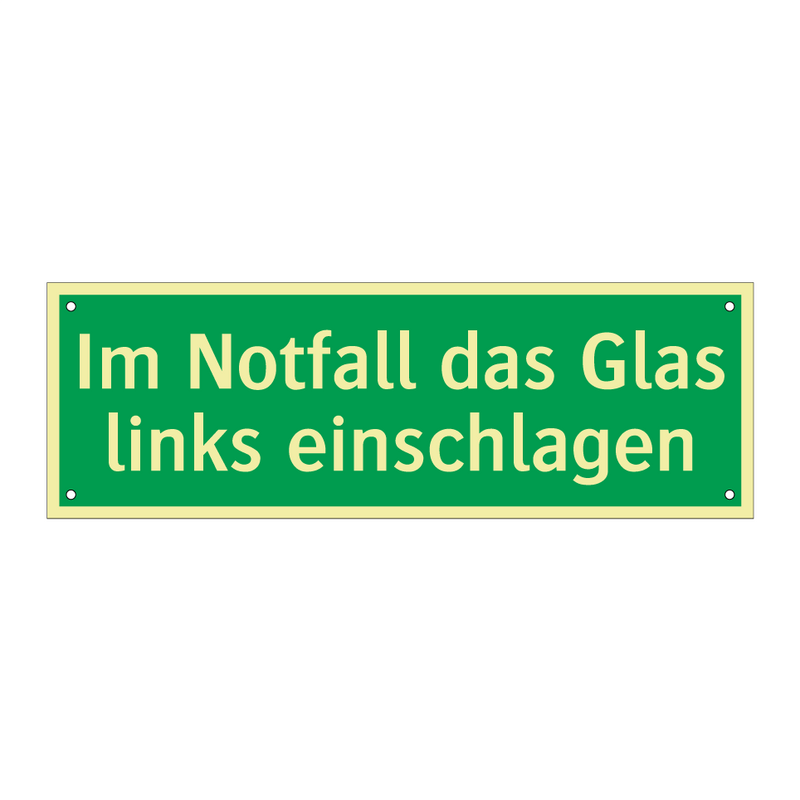 Im Notfall das Glas links einschlagen