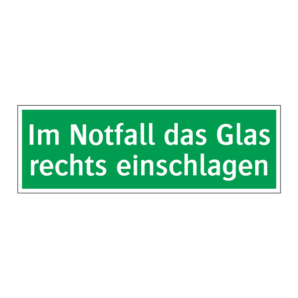 Im Notfall das Glas rechts einschlagen