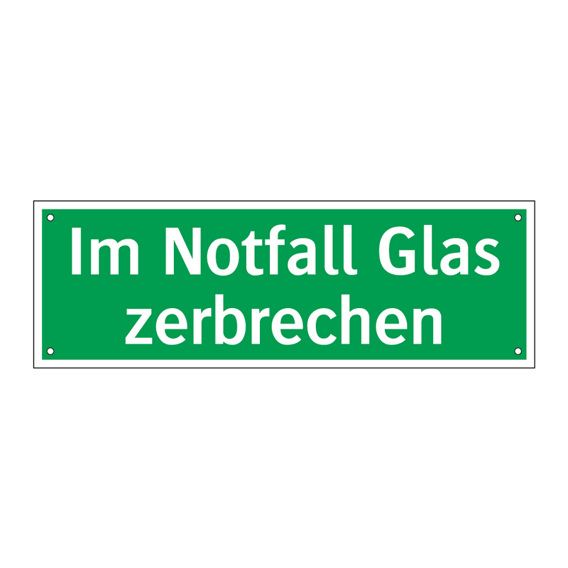 Im Notfall Glas zerbrechen