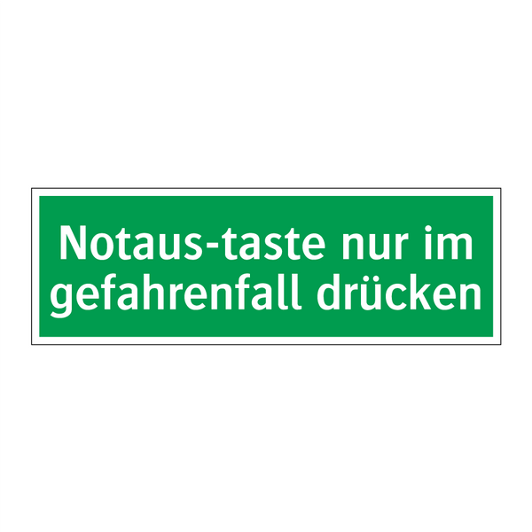 Notaus-taste nur im gefahrenfall drücken