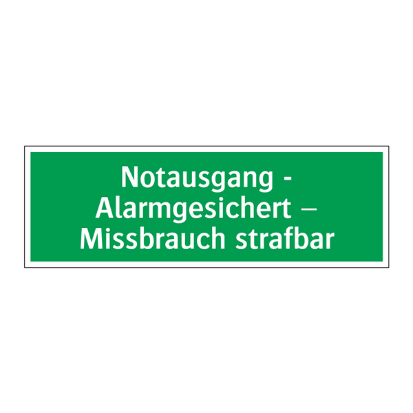 Notausgang - Alarmgesichert – Missbrauch strafbar