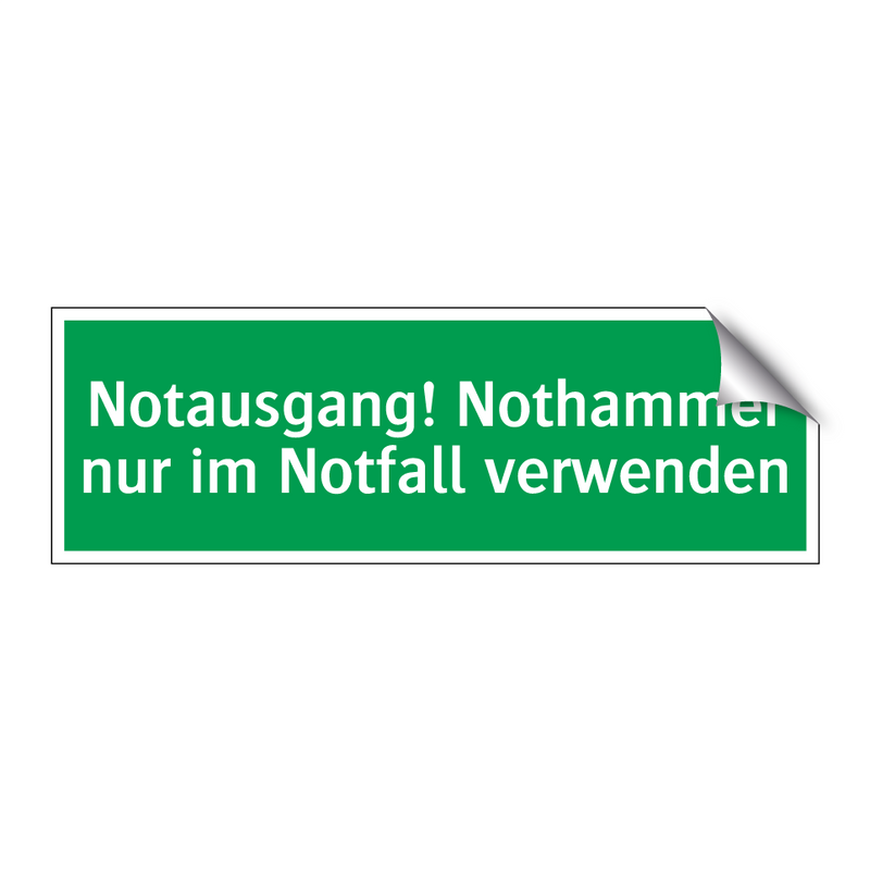 Notausgang! Nothammer nur im Notfall verwenden