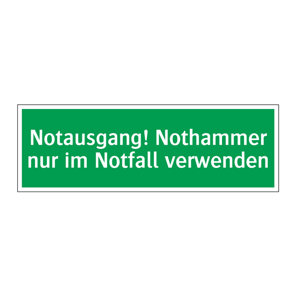 Notausgang! Nothammer nur im Notfall verwenden