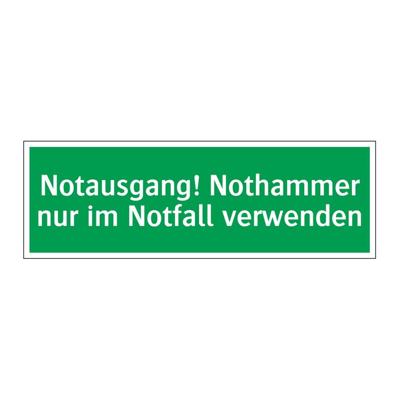 Notausgang! Nothammer nur im Notfall verwenden