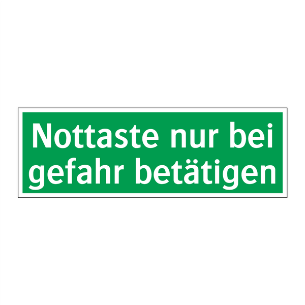 Nottaste nur bei gefahr betätigen