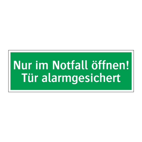 Nur im Notfall öffnen! Tür alarmgesichert