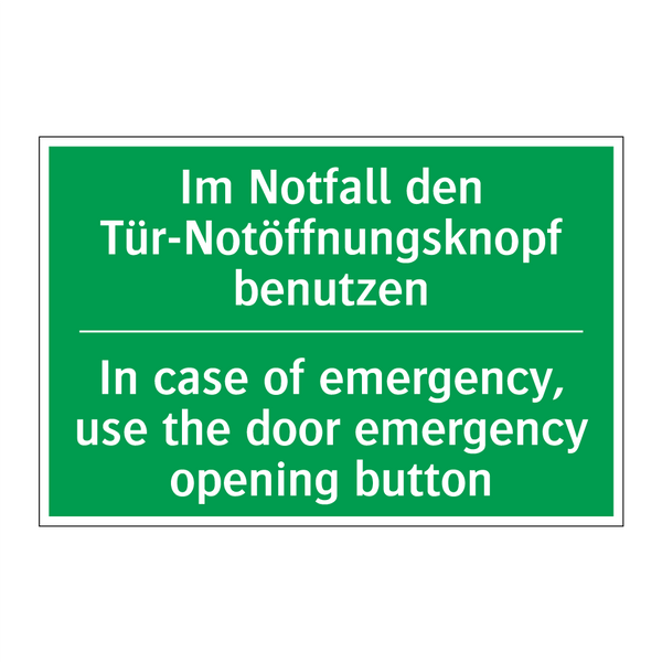 Im Notfall den Tür-Notöffnungsknopf /.../ - In case of emergency, use the /.../