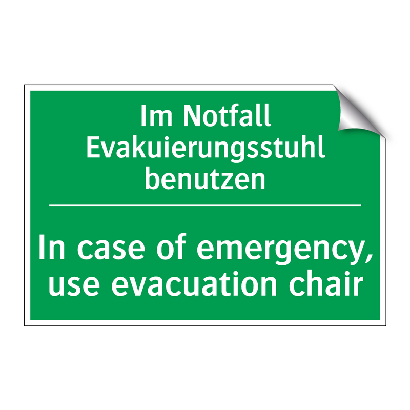 Im Notfall Evakuierungsstuhl benutzen /.../ - In case of emergency, use evacuation /.../