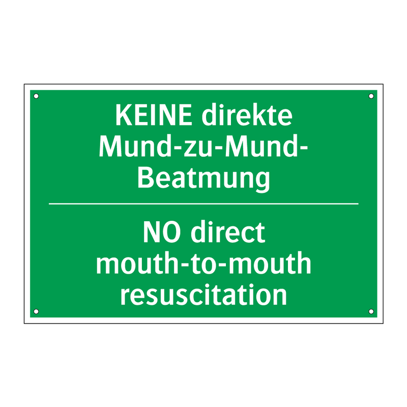 KEINE direkte Mund-zu-Mund- Beatmung /.../ - NO direct mouth-to-mouth resuscitation /.../