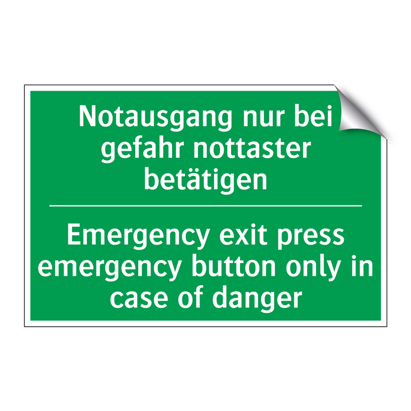 Notausgang nur bei gefahr nottaster /.../ - Emergency exit press emergency /.../