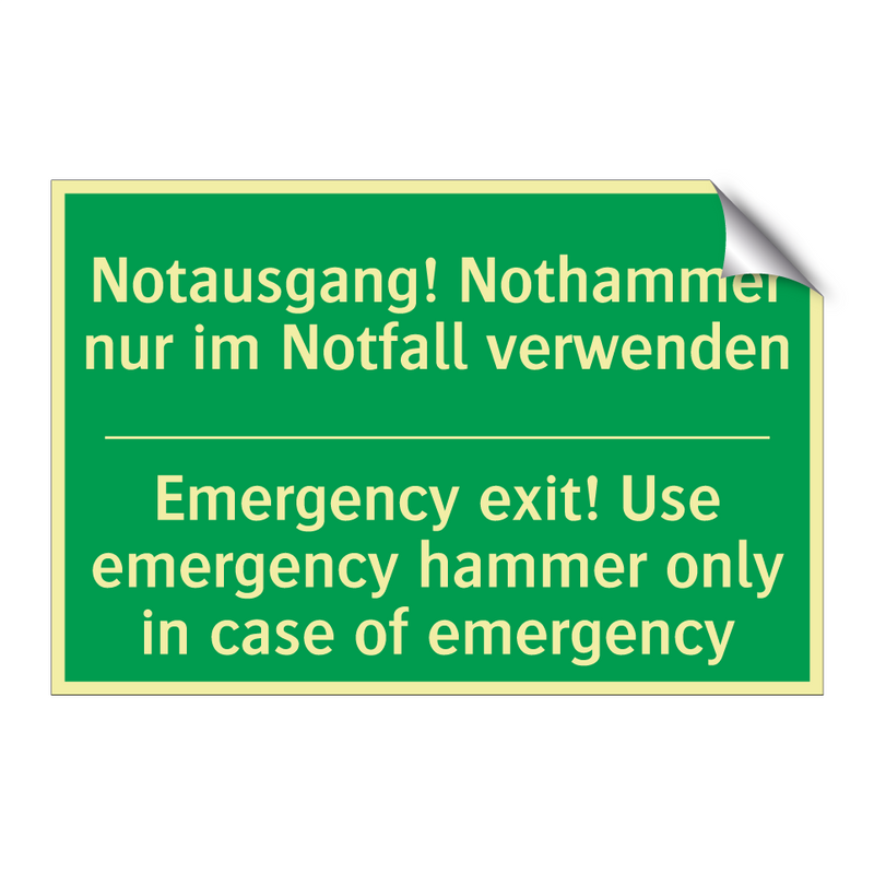 Notausgang! Nothammer nur im Notfall /.../ - Emergency exit! Use emergency /.../