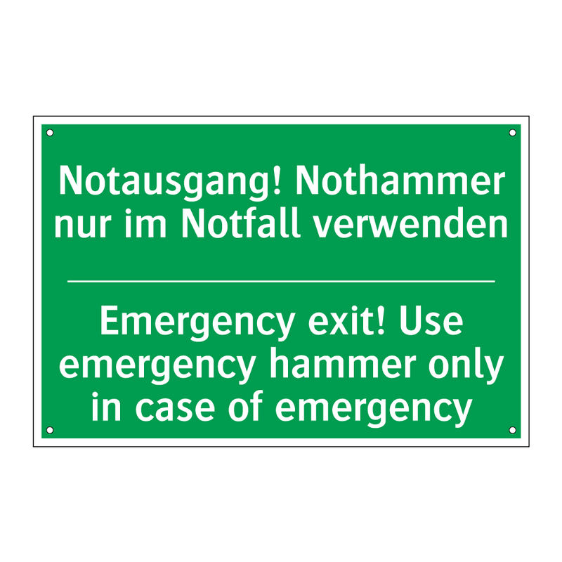 Notausgang! Nothammer nur im Notfall /.../ - Emergency exit! Use emergency /.../