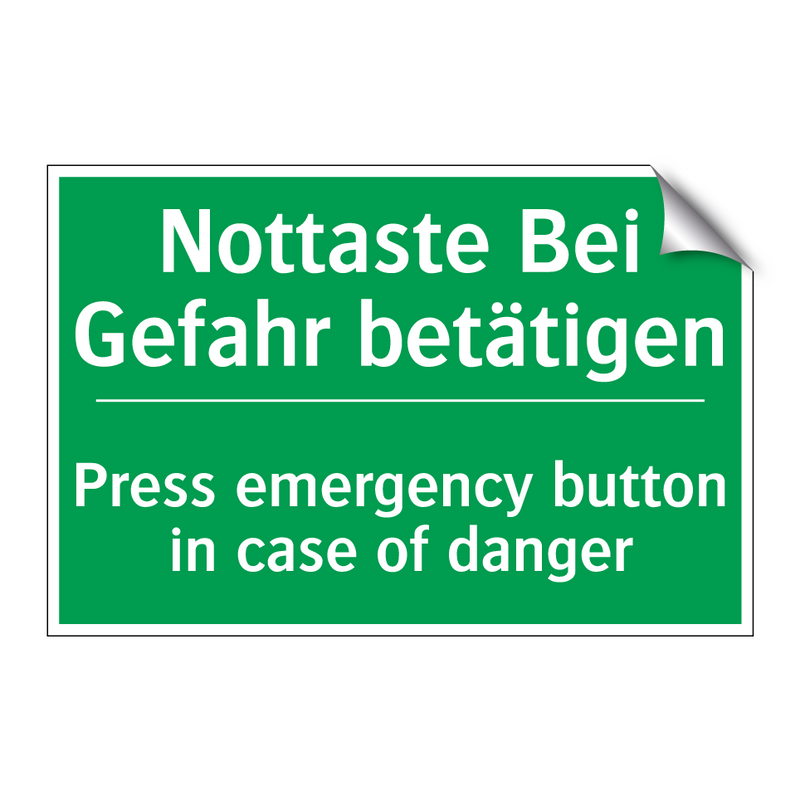 Nottaste Bei Gefahr betätigen - Press emergency button in case /.../