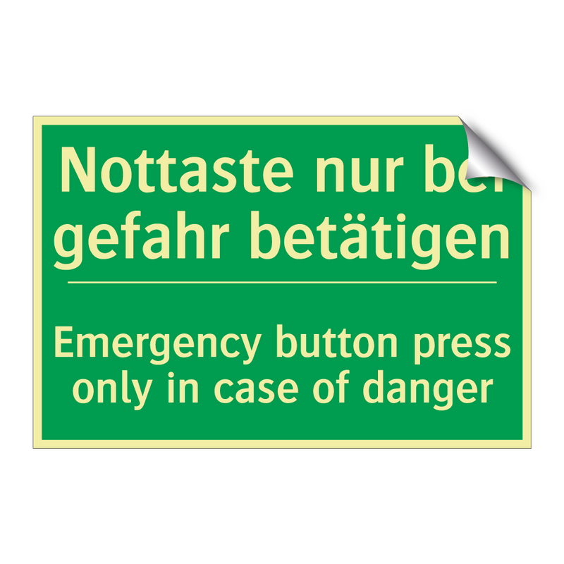 Nottaste nur bei gefahr betätigen /.../ - Emergency button press only in /.../