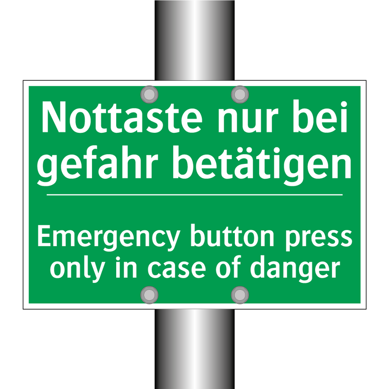 Nottaste nur bei gefahr betätigen /.../ - Emergency button press only in /.../