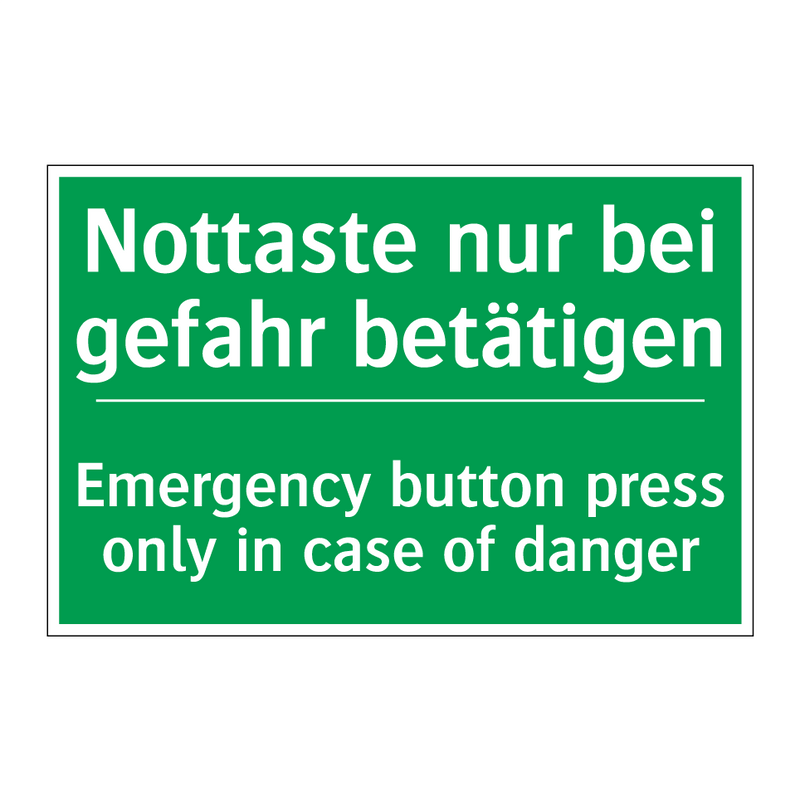 Nottaste nur bei gefahr betätigen /.../ - Emergency button press only in /.../