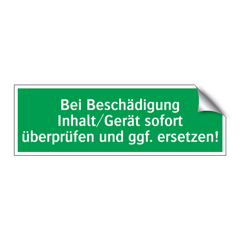 Bei Beschädigung Inhalt/Gerät sofort überprüfen und ggf. ersetzen!