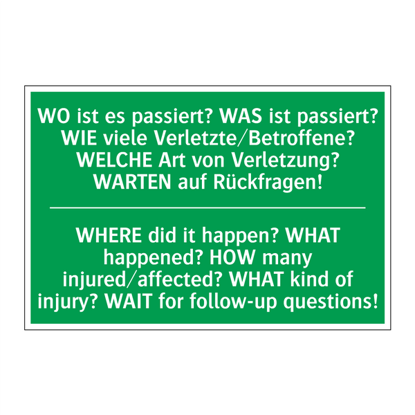 WO ist es passiert? WAS ist passiert? /.../ - WHERE did it happen? WHAT happened? /.../