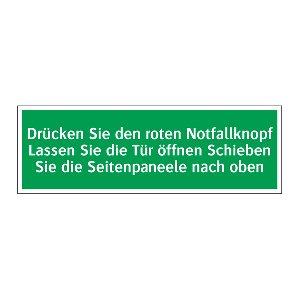 Drücken Sie den roten Notfallknopf Lassen Sie die Tür öffnen Schieben /../