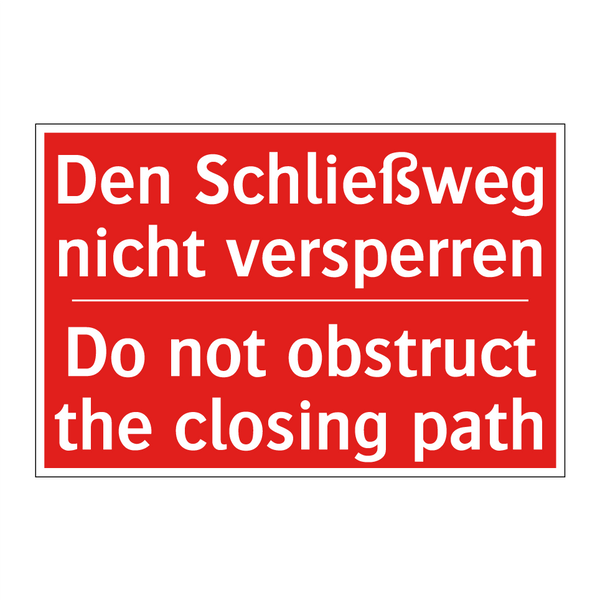 Den Schließweg nicht versperren/.../ - Do not obstruct the closing path/.../