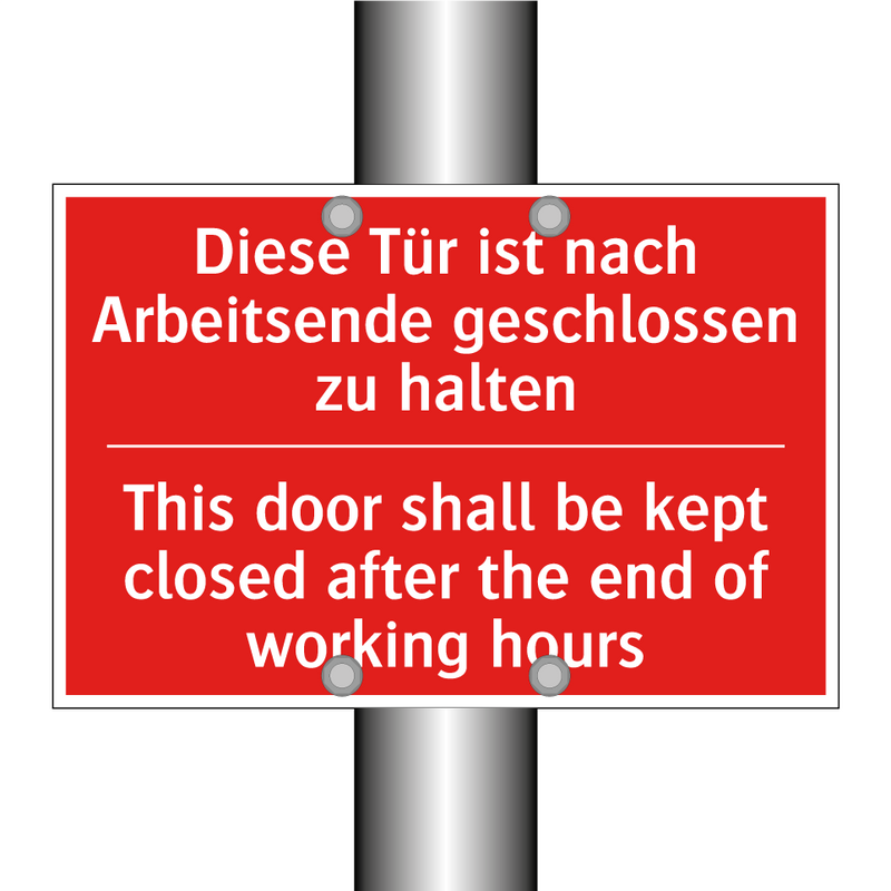 Diese Tür ist nach Arbeitsende /.../ - This door shall be kept closed /.../