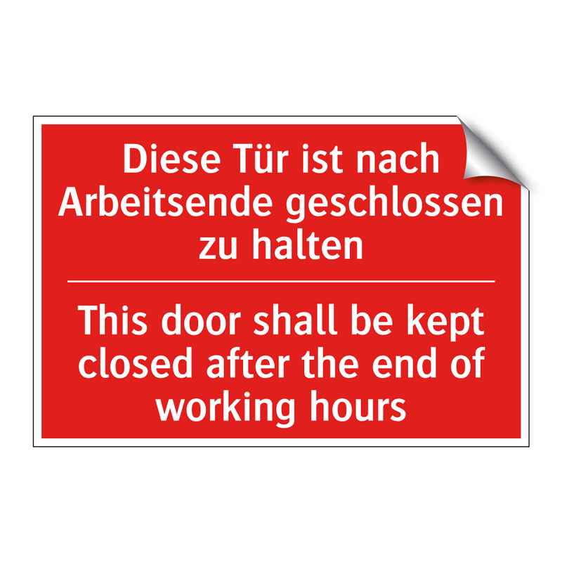 Diese Tür ist nach Arbeitsende /.../ - This door shall be kept closed /.../