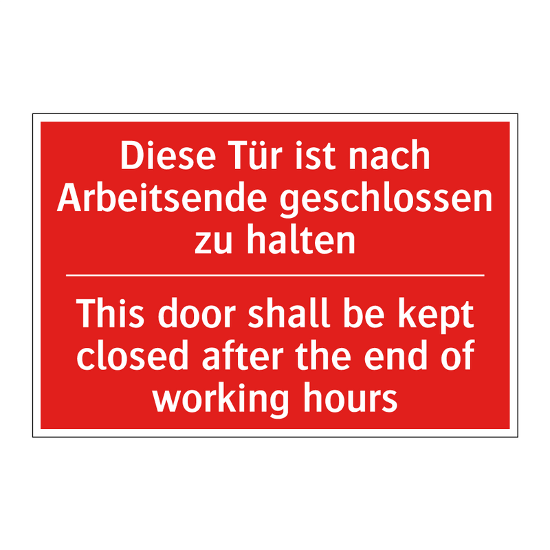 Diese Tür ist nach Arbeitsende /.../ - This door shall be kept closed /.../