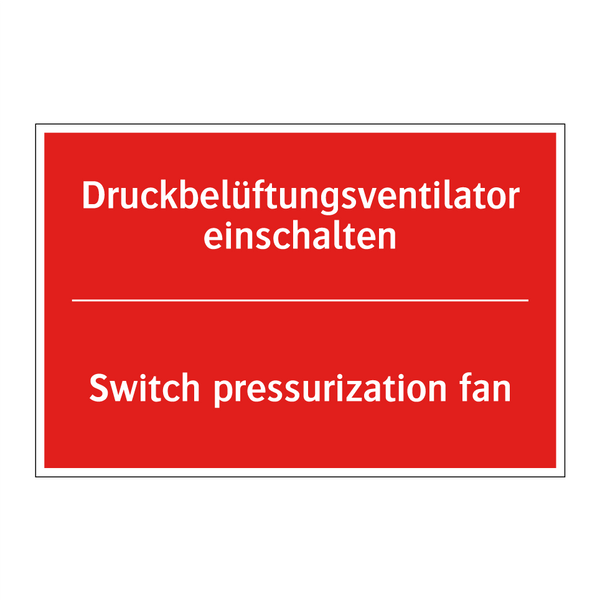 Druckbelüftungsventilator einschalten/.../ - Switch pressurization fan