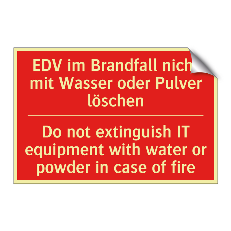 EDV im Brandfall nicht mit Wasser /.../ - Do not extinguish IT equipment /.../