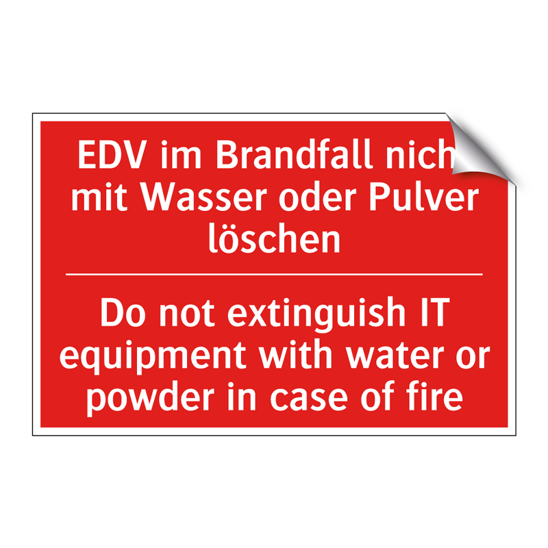 EDV im Brandfall nicht mit Wasser /.../ - Do not extinguish IT equipment /.../