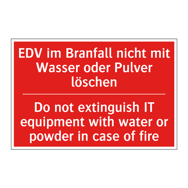 EDV im Branfall nicht mit Wasser /.../ - Do not extinguish IT equipment /.../