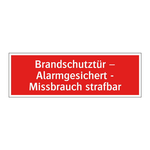 Brandschutztür – Alarmgesichert - Missbrauch strafbar