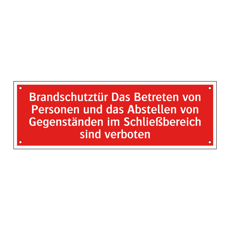 Brandschutztür Das Betreten von Personen und das Abstellen von Gegenständen im Schließbereich sind verboten