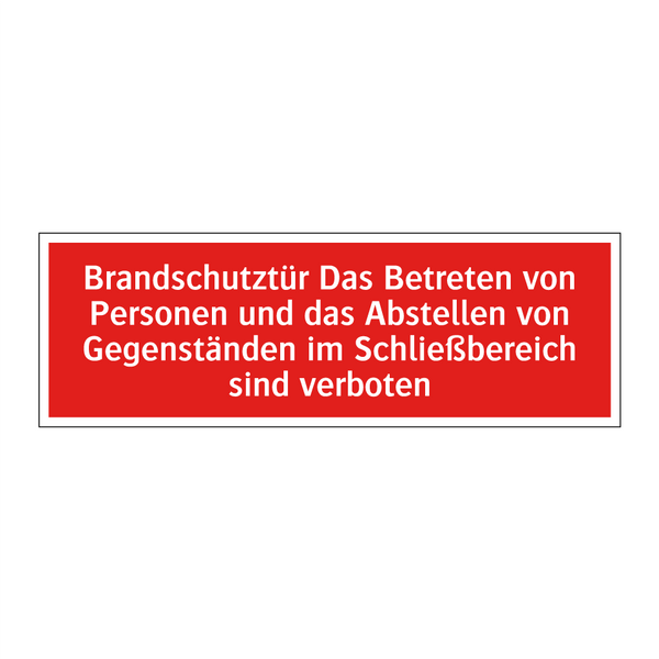 Brandschutztür Das Betreten von Personen und das Abstellen von Gegenständen im Schließbereich sind verboten