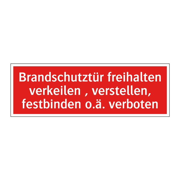 Brandschutztür freihalten verkeilen , verstellen, festbinden o.ä. verboten