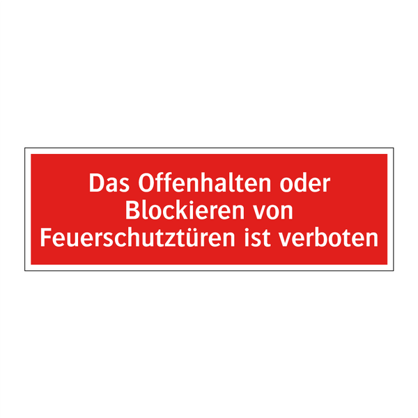 Das Offenhalten oder Blockieren von Feuerschutztüren ist verboten