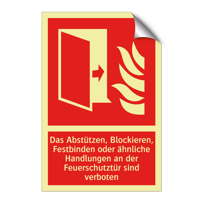 Das Abstützen, Blockieren, Festbinden oder ähnliche Handlungen an der Feuerschutztür sind verboten