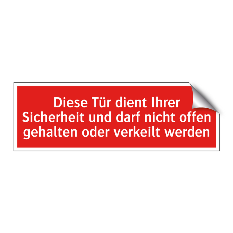 Diese Tür dient Ihrer Sicherheit und darf nicht offen gehalten oder verkeilt werden