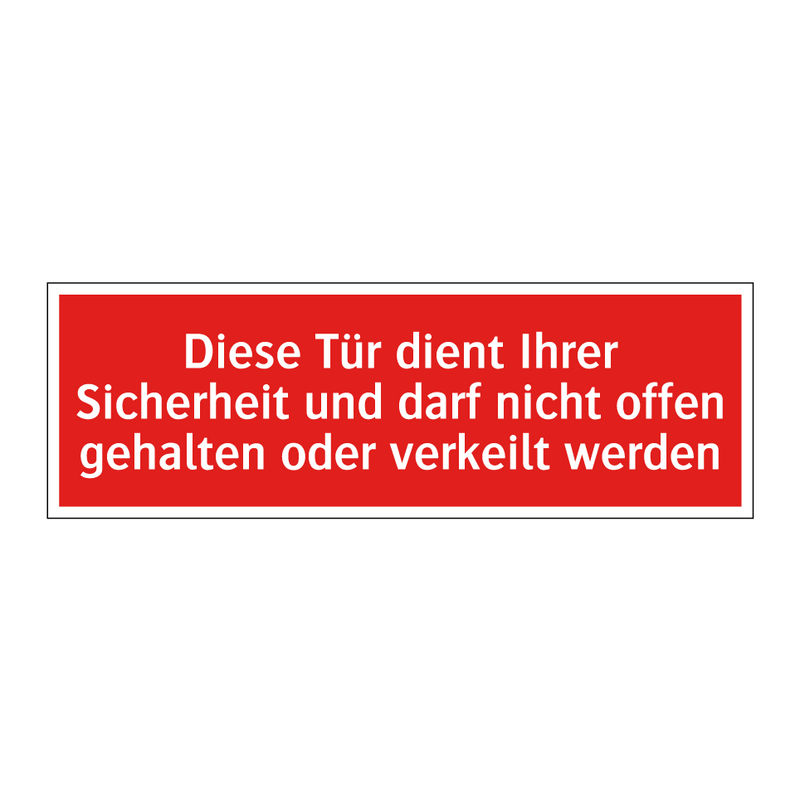 Diese Tür dient Ihrer Sicherheit und darf nicht offen gehalten oder verkeilt werden