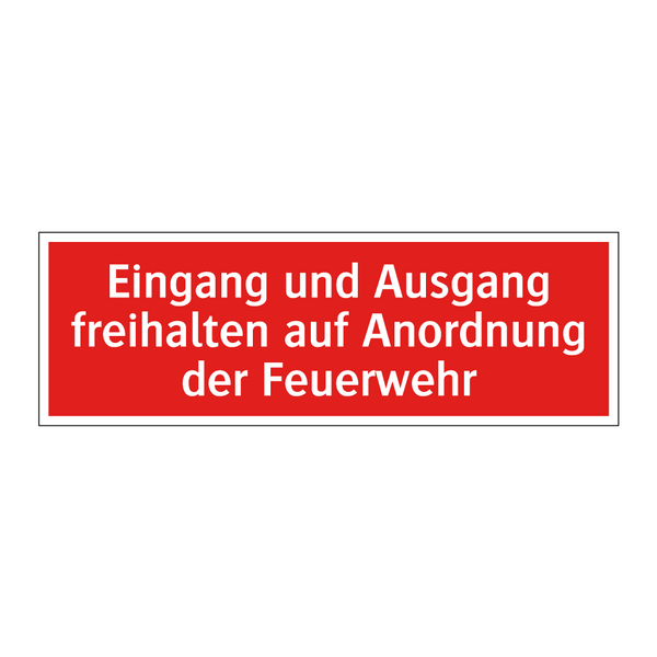 Eingang und Ausgang freihalten auf Anordnung der Feuerwehr