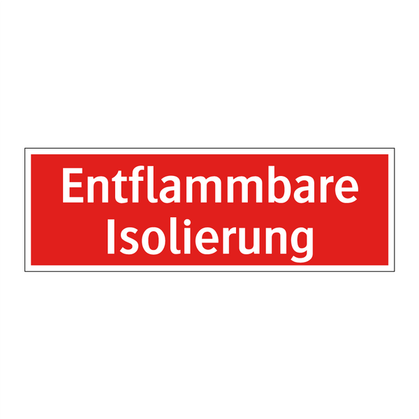 Entflammbare Isolierung