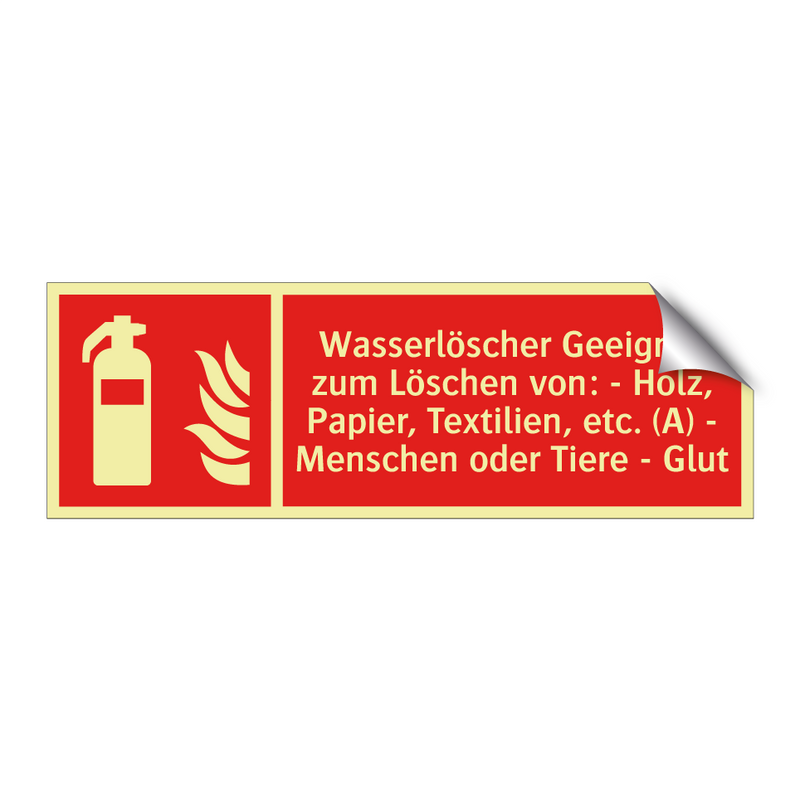 Wasserlöscher Geeignet zum Löschen von: - Holz, Papier, Textilien, etc. (A) - Menschen oder Tiere - Glut