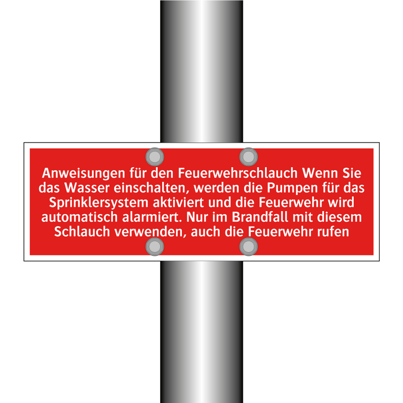 Anweisungen für den Feuerwehrschlauch Wenn Sie das Wasser einschalten, werden die Pumpen für das Sprinklersystem aktiviert und die Feuerwehr wird automatisch alarmiert. Nur im Brandfall mit diesem Schlauch verwenden, auch die Feuerwehr rufen