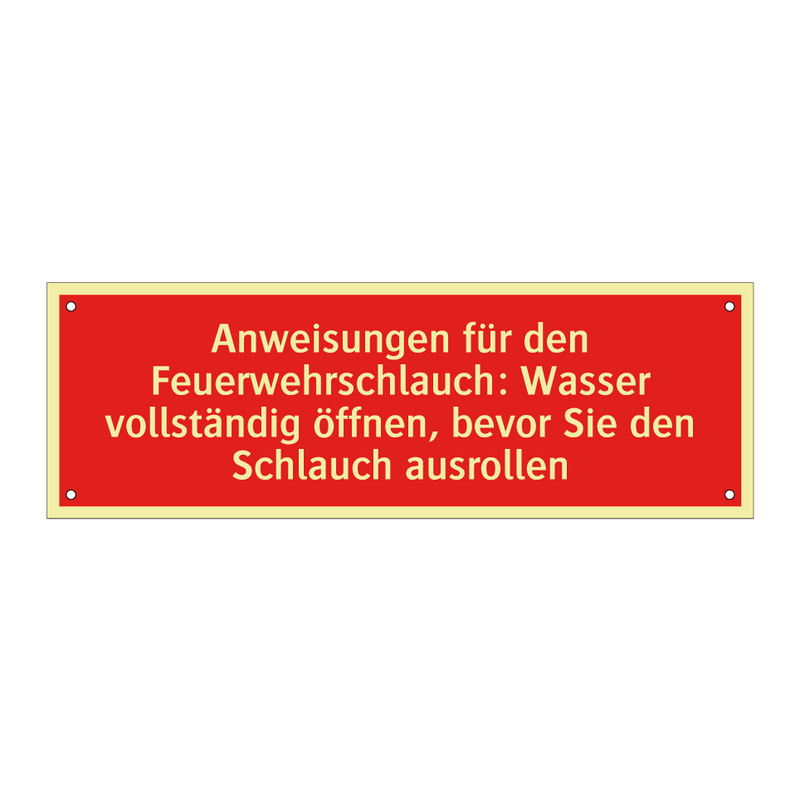 Anweisungen für den Feuerwehrschlauch: Wasser vollständig öffnen, bevor Sie den Schlauch ausrollen