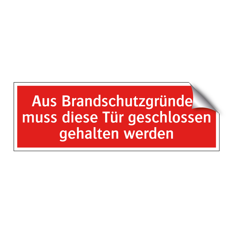 Aus Brandschutzgründen muss diese Tür geschlossen gehalten werden