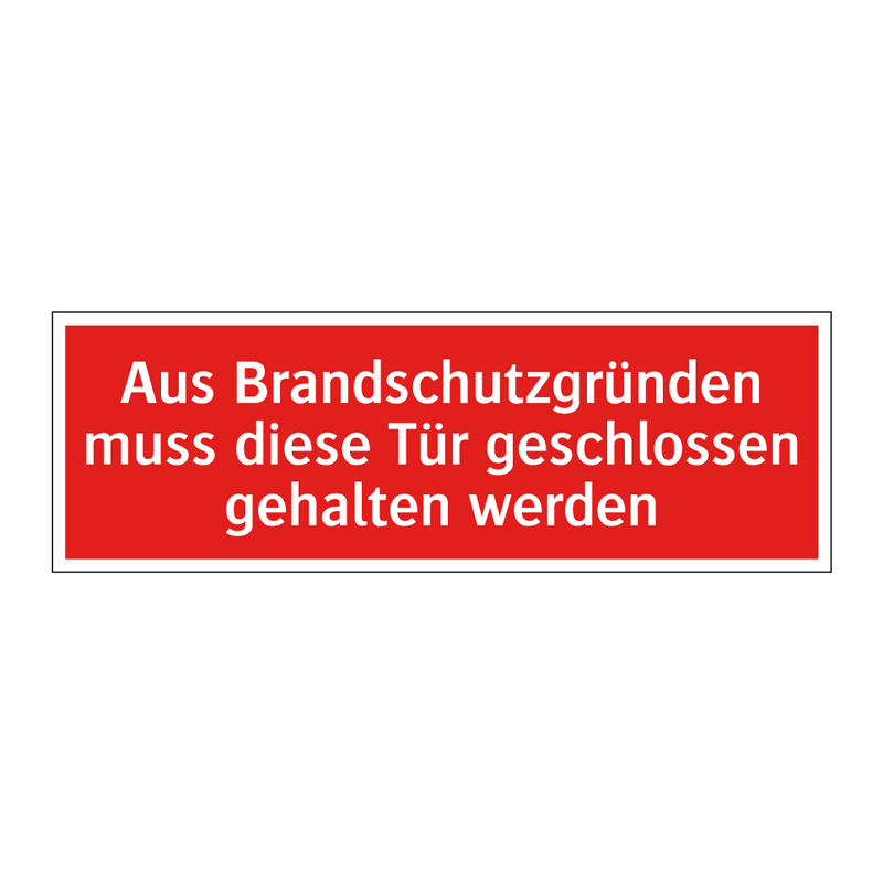 Aus Brandschutzgründen muss diese Tür geschlossen gehalten werden