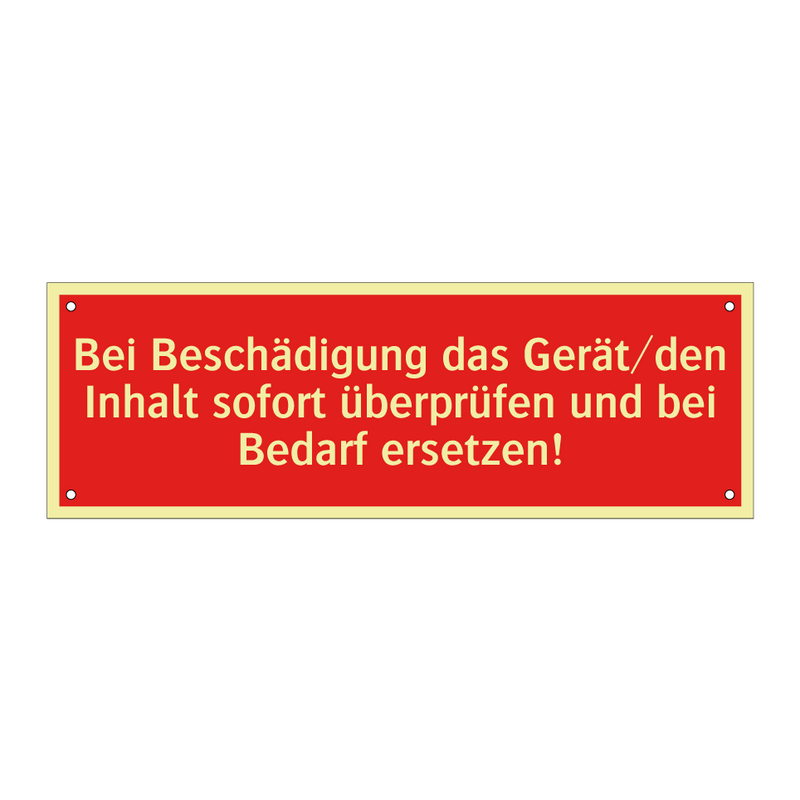 Bei Beschädigung das Gerät/den Inhalt sofort überprüfen und bei Bedarf ersetzen!